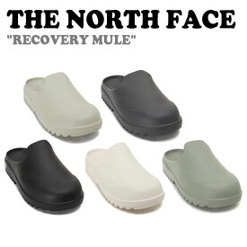 【即納カラー有/国内配送】ノースフェイス スリッパ THE NORTH FACE メンズ レディース RECOVERY MULE リカバリー ミュール BEIGE ベージュ CHARCOAL チャコール BLACK ブラック IVORY アイボリー KHAKI カーキ NS98P03J/K/L/M/N/A/B/C シューズ