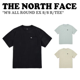 ノースフェイス 半袖Tシャツ THE NORTH FACE メンズ M'S ALL ROUND EX S/S R/TEE オールラウンド EX 半袖 ラウンド Tシャツ BLACK ブラック LIGHT BEIGE ライトベージュ GRAYISH BLUE グレイシーブルー NT7UQ19A/B/C ウェア