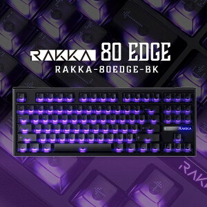 RAKKA 80EDGE-BK �i�C�g�u���b�N [�Q�[�~���O�L�[�{�[�h (�p��z��/���s�b�h�g���K�[�Ή�/�L��) ]
