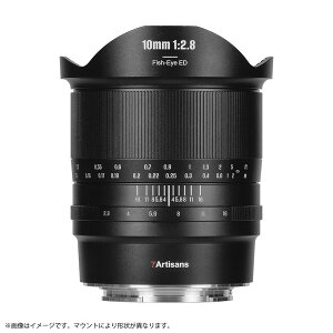 ���H�� 7A-10F28II-L-B �u���b�N 7Artisans 10mm F2.8 II Fish-eye ED [�P�œ_�����Y (L�}�E���g)]