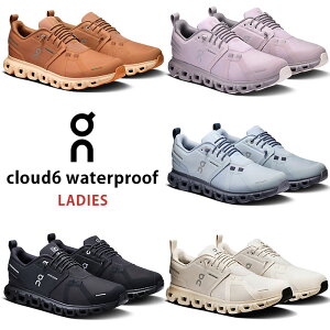 <10%OFFクーポン発行中> On(オン) ランニングシューズ ウィメンズ Cloud クラウド 6 Waterproof ウォータープルーフ 25SS