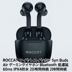 ROCCAT CXCz Syn Buds Air Q[~OCz Bluetooth x 60ms IPX4h 20Ԏ Android/iOS/PC/Switch y{K㗝Xiz