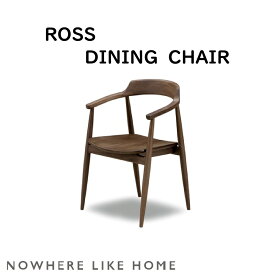 【配送無料】【送料無料】関家具 NO WHERE LIKE HOME ノーウェアライクホーム ROSS ロス Dining Chair ダイニングチェア カラー2色 オーク ウォルナット 素材 オーク無垢材 ウォルナット無垢材 ポリウレタン塗装 アームチェア 幅530×奥行485×高さ775 座高420（mm）