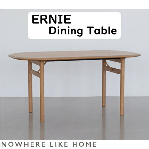 yzݒuzyz։Ƌ NO WHERE LIKE HOME m[EFACNz[ ERNIE A[j[ Dining Table _CjOe[u J[ I[Ni`F I[NC |E^h rt