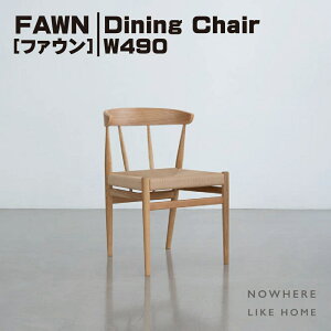 yz։Ƌ NO WHERE LIKE HOME m[EFACNz[ FAWN t@E Dining Chair _CjO`FA W490 J[ I[Ni`F tH[}ubNF I[NC I[N˔ y[p[