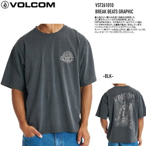 VOLCOM �{���R�� �y BREAK BEATS GRAPHIC - BLACK �z VST261010 T�V���c �V���c ���[���֑Ή� 2026 S/S