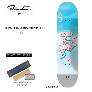 PRIMITIVE v~eBu@YAMASHITA RISING DIRTY P DECK 8.0C` fbLe[vI V DECK SKATEBOARD XP[g{[h fbL XP{[@R V@KYONOSUKE@PRIMITIVE SKATEBOARDING
