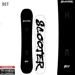 SCOOTER SNOWBOARD XN[^[Xm[{[h / SCT / XN[^[@Xm[{[h@GXV[eB 24]25ySzy`[z2025 Ki@/ IKTJ/Y