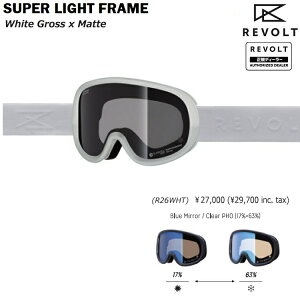 REVOLT SUPER LIGHT FRAME PHOTOCHROMICyziWhite Gross×Matte / White×White/ "Blue Mirror/ Clear PHO BCP j{g@X[p[Cgt[ @2026@{@Kiyz{gS[O@25-26