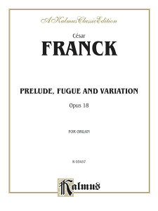 y yizy񎞁A[1Tԁ`10zA IK v[hAt[Kƕϑt OpD 18 Prelude Fugue and Variation Op. 18 (Organ) /Cesar Franck