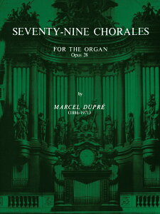y yizy񎞁A[1Tԁ`10zA IK fvF79̃R[ i28 79 Chorales for the Organ (Opus 28) /JOHANN SEBASTIAN BACH MARCEL DUPREy[ւȈꍇz