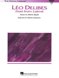 �y�� �y���i�z�y��񎞁A�[��1�T�ԁ`10���z�A�� �Ԃ̓�d���iSop�^M�|Sop Duet�j Sous le Dome Epais (from Lakme) /Leo Delibes