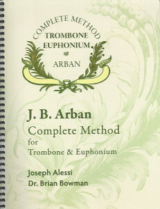 y yizy񎞁A[1Tԁ`10zA g{[\ g{[ƃ[tHjÂ߂̃A[oERv[gE\bh Arban Complete Method for Tb & Euph (Encore Music) /Arbany