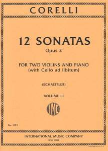 y yizy񎞁A[1Tԁ`10zA 12̃\i^ i2 3 i2{̃@CIƃsAm̂߂́j 12 Sonatas Opus 2 Volume III (2 Violins & Piano) /Arcangelo CorelliyEȊO
