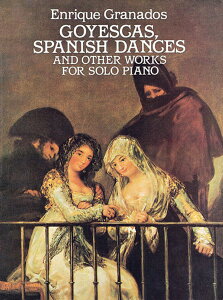 �y�� �y���i�z�y��񎞁A�[��1�T�ԁ`10���z�A�� �u�S�C�F�X�J�X�v�u�X�y�C�����ȏW�v�Ƃ��̑��̃s�A�m��i�W �iPiano Solo�j Goyescas Spanish Dances and Other Works /Enrique Granados�y����E�����ȊO��