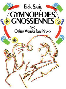 �y�� �y���i�z�y��񎞁A�[��1�T�ԁ`10���z�A�� Gymnopedies Gnossiennes and Other Works for Piano Gymnopedies Gnossiennes and Other Works for Piano /By Erik Satie�y����E�����ȊO���������z