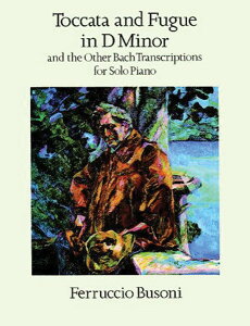 y yizy񎞁A[1Tԁ`10zA Toccata and Fugue in D Minor Toccata and Fugue in D Minor /By Ferruccio Busoniy[ւȈꍇz