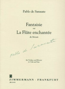 y yizy񎞁A[1Tԁ`10zA oCI\ [c@ǵuJvɂ錶z OpD 54 iViolin  Pianoj Fantaisie sur La Flute Enchantee de Mozart Op. 54 /Pablo de Sarasatey[