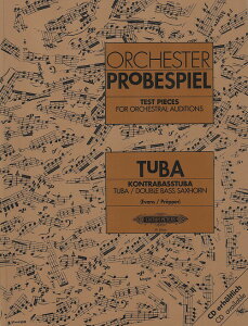 �y�� �y���i�z�y��񎞁A�[��1�T�ԁ`10���z�A�� �e���[�o�̂��߂̃I�[�P�X�g���X�^�f�B�W�i�h�C�c�E�I�[�P�X�g���E���j�I�����F�������W�j Test Pieces for Orchestral Auditions Tuba�y����E��