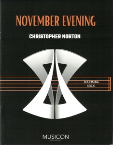 y yizy񎞁A[1Tԁ`10zA }o\ m[xo[ECujO November Evening (Marimba Solo) (Musicon Publicati /Christopher NortonyEȊOz
