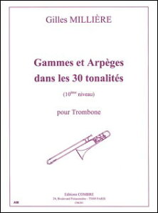 y yizy񎞁A[1Tԁ`10zA g{[\ 30̒ɂ鉹KƕUa Gammes et Arpeges dans les 30 Tonalites (Trombone) /Gilles MilliereyEȊOz