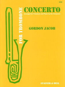 y yizy񎞁A[1Tԁ`10zA g{[\ g{[t iTrombone  Pianoj Concerto for Trombone (Stainer & Bell) /Gordon JacobyEȊOz