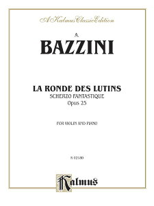 y yizy񎞁A[1Tԁ`10zA oCI\ d̗x iViolin  Pianoj La Ronde des Lutins (Scherzo Fantastique Opus 25) /Antonio Bazziniy[ւȈꍇz