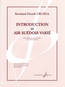 y yizy񎞁A[1Tԁ`10zA Nlbg\ tƃXEF[f̎ɂϑt iClarinet  Pianoj Introduction et Air Suedois Varie /Bernard Henrik Cruselly[ւI