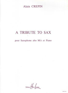y yizy񎞁A[1Tԁ`10zA AgTbNX\ TbNXɕ gr[gEgDETbNX A Tribute to Sax (Alto Saxophone & Piano) /Alain CrepinyEȊOz