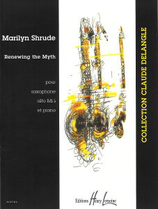 �y�� �y���i�z�y��񎞁A�[��1�T�ԁ`10���z�A�� �A���g�T�b�N�X�\�� ��̍ĔF�m Renewing the Myth (Alto Saxophone & Piano) /Marilyn Shrude�y����E�����ȊO���������z