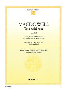 �y�� �y���i�z�y��񎞁A�[��1�T�ԁ`10���z�A�� �`�F���\�� ��΂�Ɋ� �i�X�̃X�P�b�` Op�D51����1�ԁj �iCello �� Piano�j To a Wild Rose from Woodland Sketches Op. 51 No.1 /Edward MacDowell