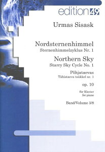 �y�� �y���i�z�A�� �s�A�m�\�� ��͏��� ��1�W�u�k�����̐���v��i10 ��3�� Starry Skay Cycle No.1 'Northern Sky' Op.10 Vol.3�^�V�T�X�N Sisask U.�y���[���ւ�I���̏ꍇ���������z
