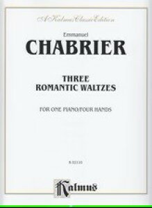 �y�� �y���i�z�A�� 1��A�e 3�̃��}���e�B�b�N�ȃ����c (1��4��) Three Romantic Waltzes(1P4H by Cortot)�^�V���u���G Chabrier E.