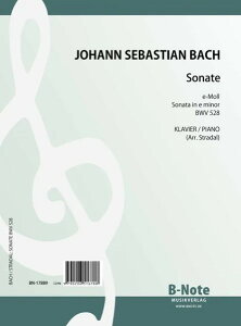 �y�� �y���i�z�A�� �s�A�m�\�� �\�i�^ �z�Z�� BWV528�i�X�g���_���ɂ��s�A�m�\���ҋȁj Sonata in e minor BWV 528(piano solo)�^�o�b�n = �X�g���_�� BachJ.S.=Stradal�y���[���ւ�I���̏ꍇ���������z