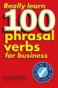 �y���i�z�y��񎞁A�[��1�`3�T�ԁzReally Learn 100 Phrasal Verbs for Business