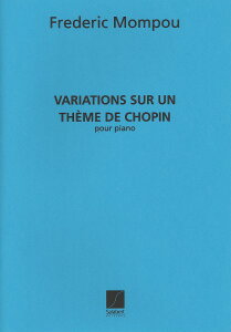 y yizy񎞁A[1Tԁ`10zA Vp̎ɂϑt isAm\j Variations sur un Theme de Chopin /Frederic Mompouy[ւȈꍇz