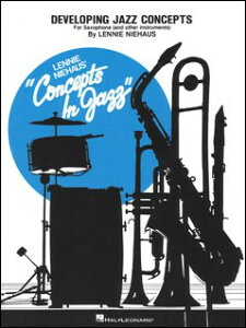 �y�� �y���i�z�y��񎞁A�[��1�T�ԁ`10���z�A�� �W���Y�E�R���Z�v�g�̓W�J �iSax�Ƃ��̑��̊y��j Developing Jazz Concepts /Lennie Niehaus