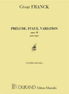 y yizy񎞁A[1Tԁ`10zA IK v[hAt[Kƕϑt OpD 18 Prelude Fugue and Variation Op. 18 (Organ) /Cesar Francky[ւȈꍇz
