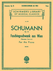 �y�� �y���i�z�y��񎞁A�[��1�T�ԁ`10���z�A�� �E�B�[���̎ӓ��Ղ̓��� Op�D 26 �iPiano Solo�j Faschingsschwank aus Wien Op. 26 (Carnival de Vien /Robert Schumann�y���[���ւ�I���̏ꍇ���������z