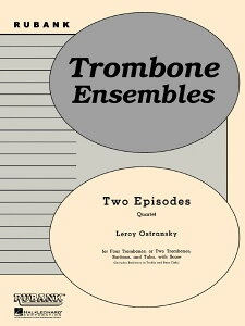 y yizy񎞁A[1Tԁ`10zA g{[ATu 2̃Gs\[h Two Episodes (Trombone Quartets) /Leroy Ostransky