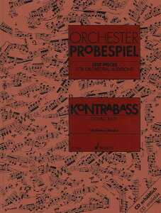 �y�� �y���i�z�y��񎞁A�[��1�T�ԁ`10���z�A�� �I�[�P�X�g����i�̔������K�ȏW�i�h�C�c�E�I�[�P�X�g���E���j�I�����F�������W�j Test Pieces for Orchestral Auditions (Double Bass) /Various Composers