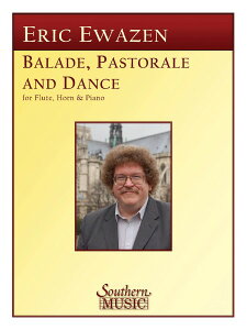 y yizy񎞁A[1Tԁ`10zA ؊ǃATu o[hApXg[ƃ_X y؊3dtz Ballade Pastorale and Dance (Flute/Horn/Piano) /Eric EwazenyEȊO