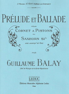 y yizy񎞁A[1Tԁ`10zA gybg\ OtȂƃo[h iTrumpet in Bb  Pianoj Prelude et Ballade /Guillaume BalayyEȊOz