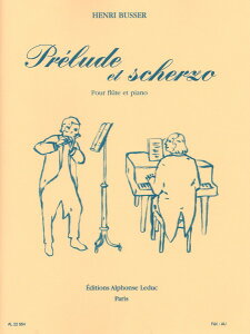 y yizy񎞁A[1Tԁ`10zA t[g\ v[hƃXPcH OpD 35OtȂƃXPcH Prelude and Scherzo Op. 35 (Flute & Piano) /Henri-Paul BusseryEȊO