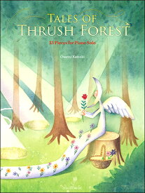 楽譜 【取寄品】香川 修：ツグミの森の物語［英語版］Tales of Thrush Forest－33 Pieces for Piano Solo