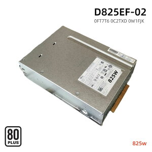 Vi f DELL Precision T7910 T7810 T5810 [NXe[V p 825W djbg D825EF-02 H825EF-02 W1FJK C2TXD FT7T6
