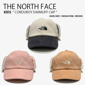 THE NORTH FACE ノースフェイス キッズ キャップ KIDS CORDUROY EARMUFF CAP コーデュロイ イヤーマフ キャップ 帽子 イヤーマフラー 耳当て ロゴ カジュアル ストリート アイボリー グレー ピンク ブラウン 男の子 女の子 子供用 子ども用 NE3CP51R/S/T【中古】未使用品