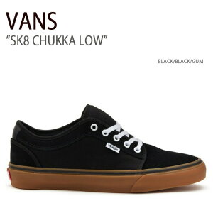 VANS �o���Y �X�j�[�J�[ SK8 CHUKKA LOW BLACK BLACK GUM VN0A4BX40I4 �X�P�[�g�`���b�J���E �����Y �j���p