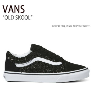 VANS oY Xj[J[ OLD SKOOL BOUCLE SEQUINS BLACK TRUE WHITE VN0A5KRS6BT I[hXN[ Y fB[X jp p jp