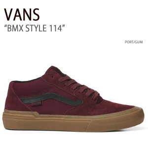 VANS oY Xj[J[ BMX STYLE 114 PORT GUM VN0A4BXLK10 BMXX^C114 Y fB[X jp p jp